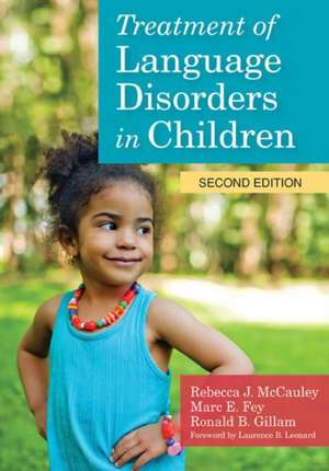 Treatment of Language Disorders in Children, Second Edition de Rebecca J. McCauley