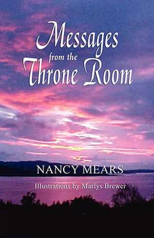 Messges from the Throne Room de Nancy Mears