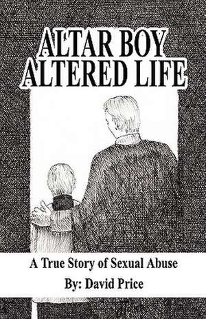 Altar Boy Altered Life de David Price