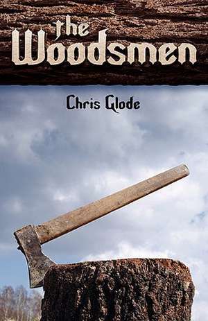 The Woodsmen de Chris Glode