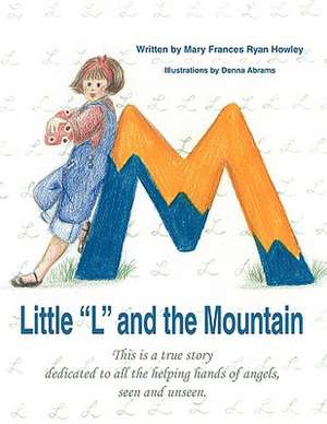 Little "L" and the Mountain de Mary Frances Ryan Howley