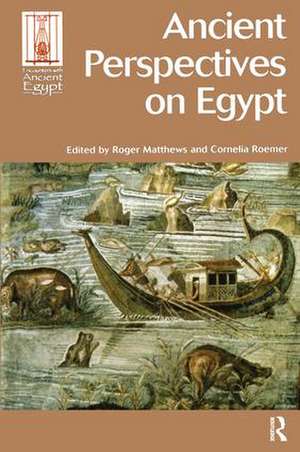 Ancient Perspectives on Egypt de Roger Matthews