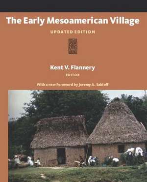 The Early Mesoamerican Village: Updated Edition de Kent V Flannery