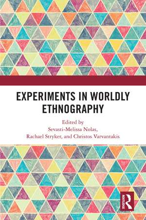 Experiments in Worldly Ethnography de Sevasti-Melissa Nolas