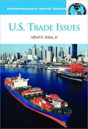 U.S. Trade Issues: A Reference Handbook de Alfred E. Eckes Jr.