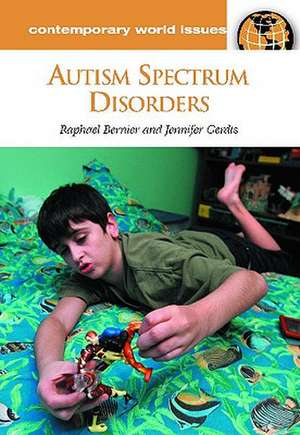 Autism Spectrum Disorders: A Reference Handbook de Raphael Bernier Ph.D.