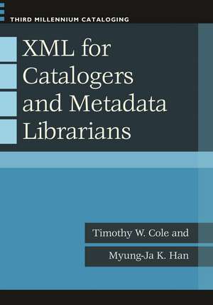 XML for Catalogers and Metadata Librarians de Timothy W. Cole