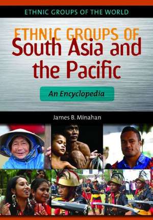 Ethnic Groups of South Asia and the Pacific: An Encyclopedia de James B. Minahan