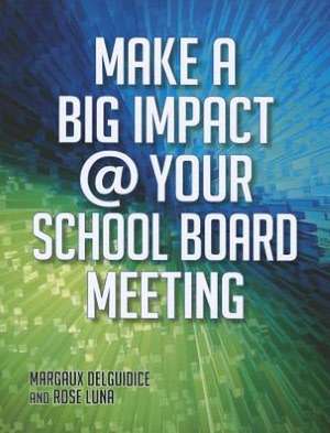 Make a Big Impact @ Your School Board Meeting [With CDROM]: Easy and Affordable Activities for All Ages de Margaux Del Guidice