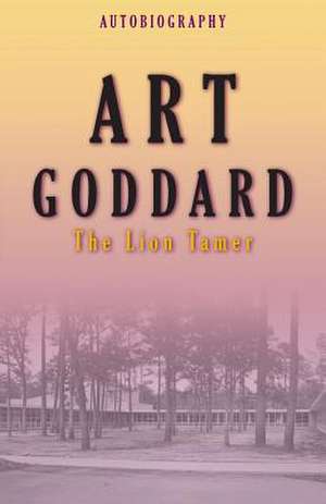 The Lion Tamer: A Little Girl's Will to Survive de David Goddard