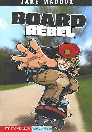 Board Rebel de Jake Maddox