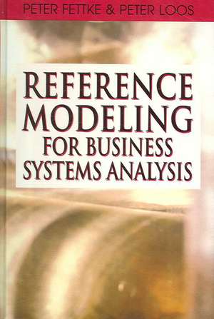 Reference Modeling for Business Systems Analysis de Peter Fettke