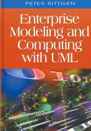 Enterprise Modeling and Computing with UML de Peter Rittgen