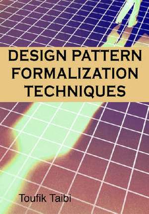 Design Patterns Formalization Techniques de Toufik Taibi