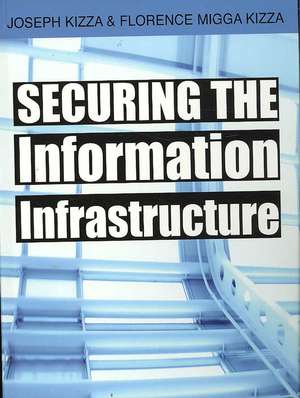 Securing the Information Infrastructure de Joseph M. Kizza