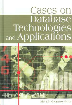 Cases on Database Technologies and Applications de Mehdi Khosrow-Pour