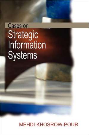 Cases on Strategic Information Systems de Mehdi Khosrow-Pour