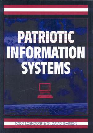 Patriotic Information Systems de Todd Loendorf