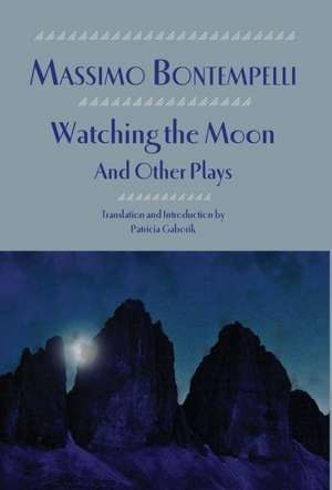 Watching the Moon and Other Plays de Massimo Bontempelli