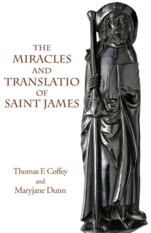 The Miracles and Translatio of Saint James de Thomas F. Coffey