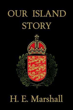 Our Island Story de H.E. Marshall