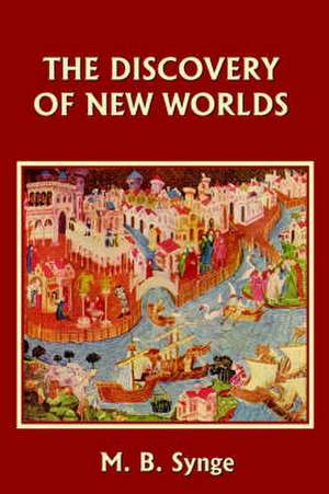 The Discovery of New Worlds de M. B. Synge