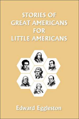 Stories of Great Americans for Little Americans de Edward Eggleston