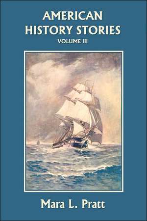 American History Stories, Volume III de Mara L. Pratt