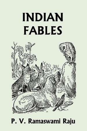 Indian Fables (Yesterday's Classics) de P. V. Ramaswami Raju