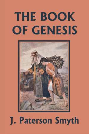 The Book of Genesis (Yesterday's Classics) de J. Paterson Smyth