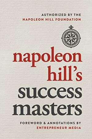 Napoleon Hill's Success Masters de Napoleon Hill