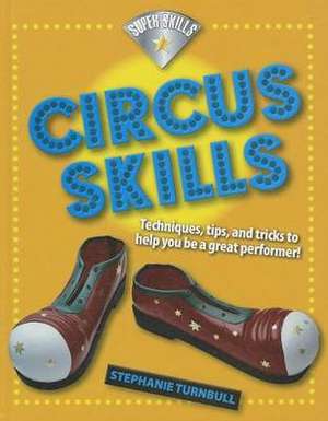 Circus Skills de Stephanie Turnbull