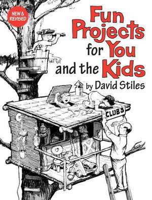 Fun Projects for You and the Kids de David Stiles