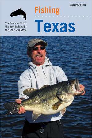 Fishing Texas de Barry St. Clair