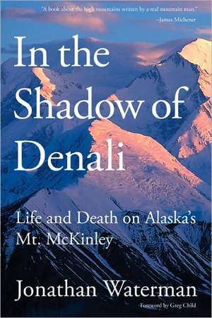 In the Shadow of Denali de Jonathan Waterman