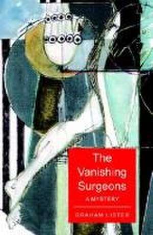 The Vanishing Surgeons de Graham Lister