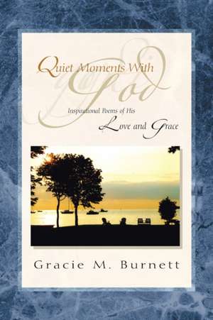 Quiet Moments with God de Gracie M. Burnett