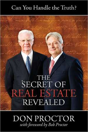 The Secret of Real Estate Revealed de Don Proctor