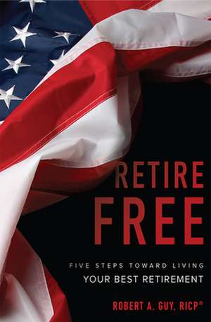 Retire Free de Robert A Guy