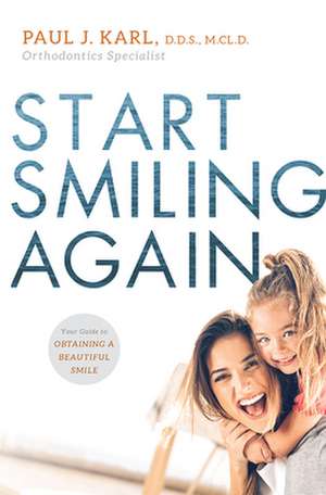 Start Smiling Again de Karl, Paul J.