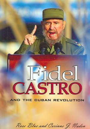 Fidel Castro and the Cuban Revolution de Corinne J. Naden