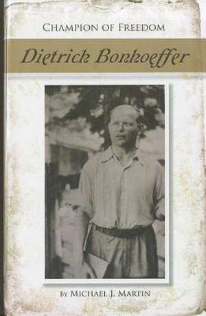 Dietrich Bonhoeffer de Michael Martin