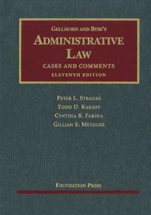 Gellhorn and Byse's Administrative Law: Cases and Comments de Peter L. Strauss