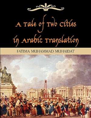 A Tale of Two Cities in Arabic Translation de Fatima Muhammad Muhaidat