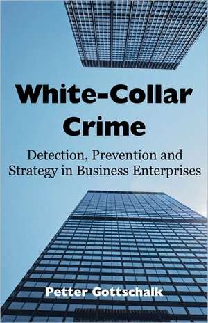 White-Collar Crime de Petter Gottschalk