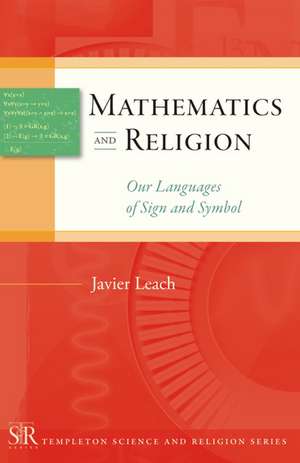 Mathematics and Religion – Our Languages of Sign and Symbol de Javier Leach