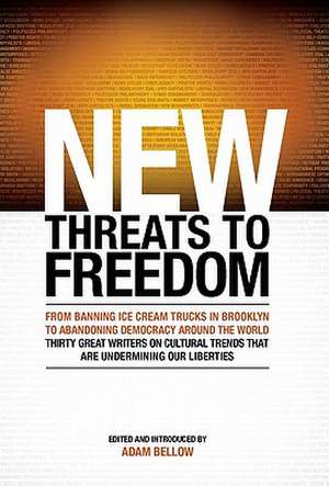 New Threats to Freedom de Adam Bellow