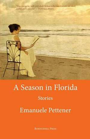 A Season in Florida: Stories de Emanuele Pettener