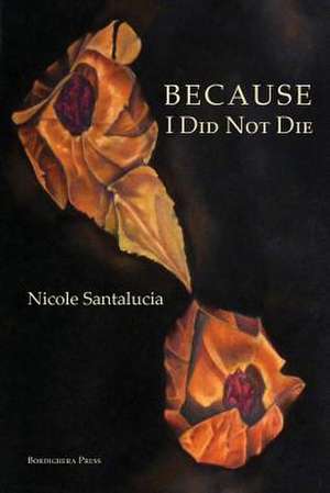 Because I Did Not Die de Nicole Santalucia