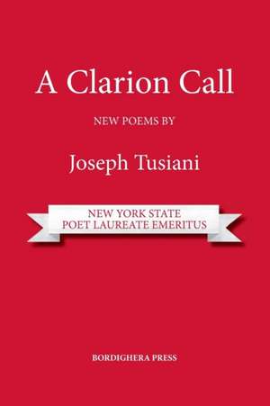 A Clarion Call. New Poems: Rethinking Nationalism Through the Italian Diaspora de Joseph Tusiani